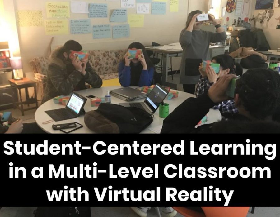 Student centered learning in a multi-level classroom with virtual reality