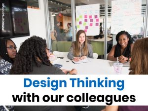 Design Thinking with our Colleagues
